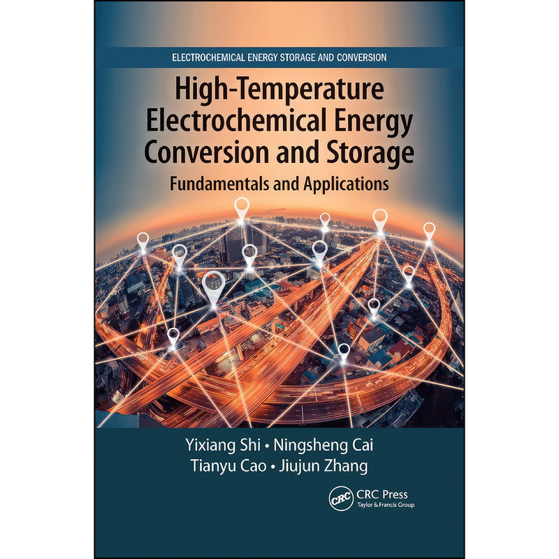 کتاب High-Temperature Electrochemical Energy Conversion and Storage اثر جمعي از نويسندگان انتشارات CRC Press
