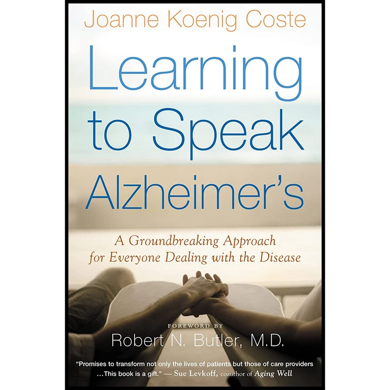 کتاب Learning To Speak Alzheimer s اثر جمعی از نویسندگان انتشارات Harper