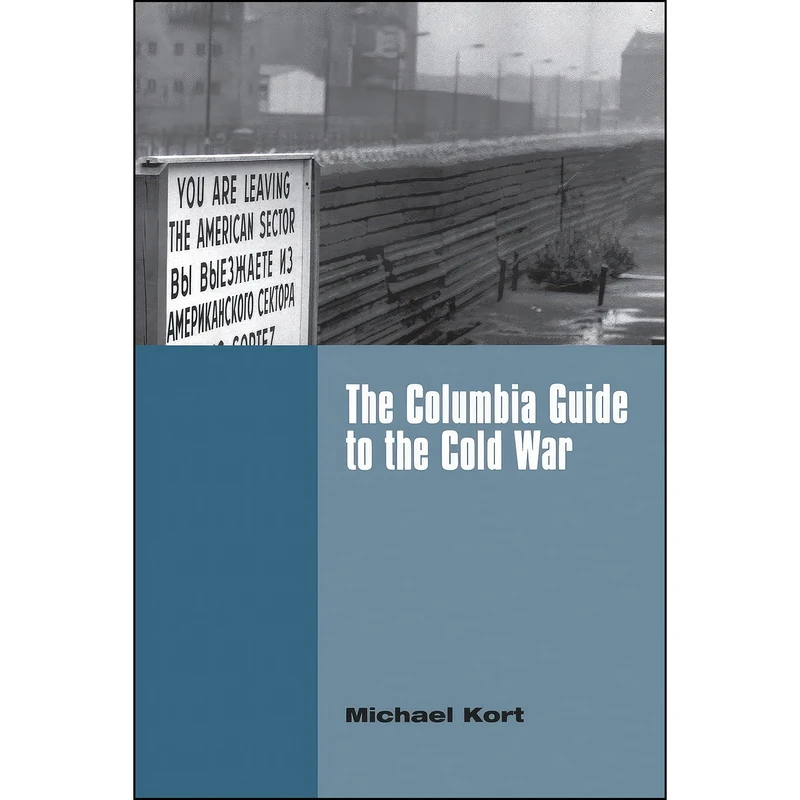 کتاب The Columbia Guide to the Cold War اثر Michael Kort انتشارات Columbia University Press