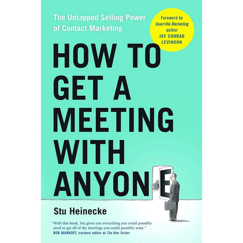 کتاب How to Get a Meeting with Anyone اثر Stu Heinecke and Jay Conrad Levinson انتشارات BenBella Books