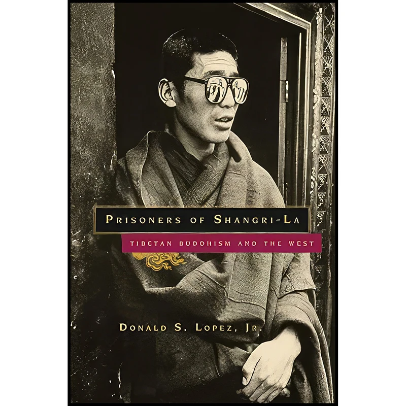 کتاب Prisoners of Shangri-La اثر Donald S. Lopez انتشارات University of Chicago Press