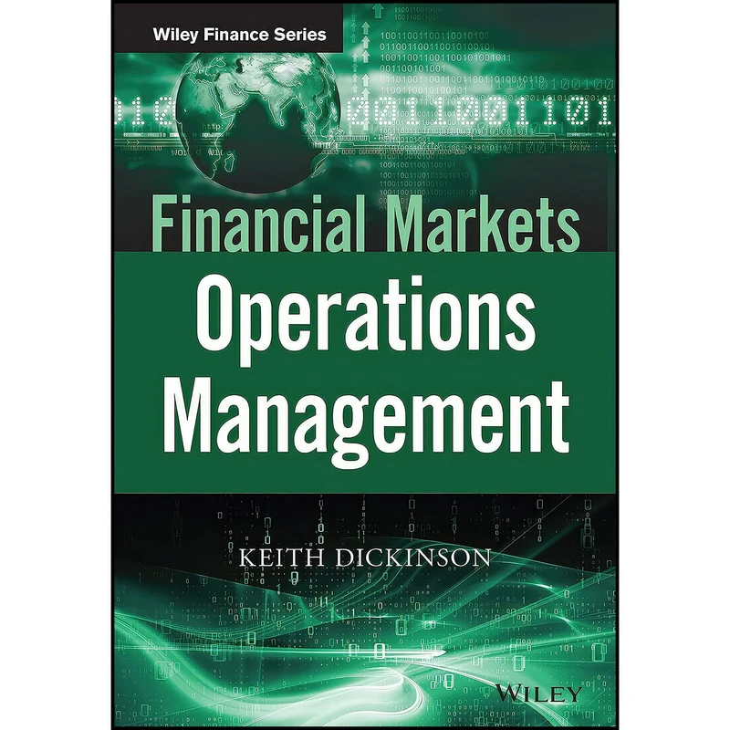 کتاب Financial Markets Operations Management  اثر Keith Dickinson انتشارات Wiley