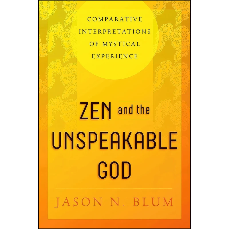 کتاب Zen and the Unspeakable God اثر Jason N. Blum انتشارات Penn State University Press