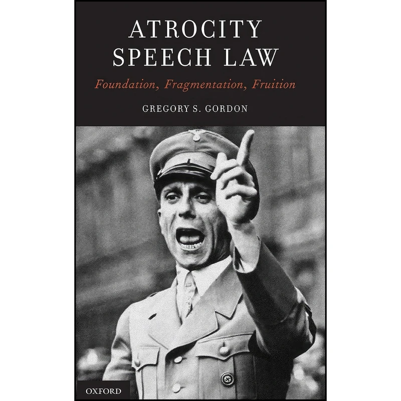 کتاب Atrocity Speech Law اثر Gregory S. Gordon انتشارات Oxford University Press