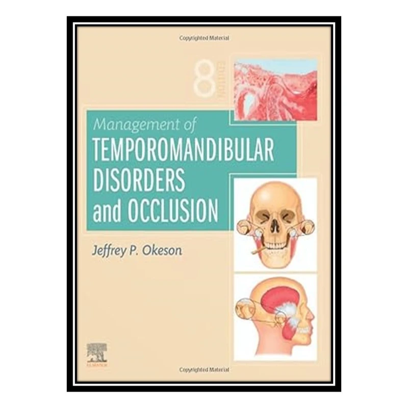 کتاب Management of Temporomandibular Disorders and Occlusion اثر Jeffrey P. Okeson انتشارات مؤلفین طلایی