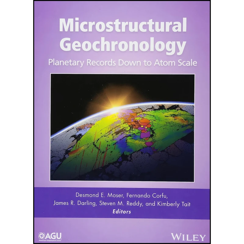 کتاب Microstructural Geochronology اثر جمعي از نويسندگان انتشارات American Geophysical Union