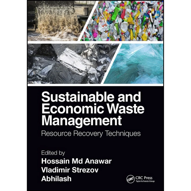 کتاب Sustainable and Economic Waste Management اثر جمعي از نويسندگان انتشارات CRC Press