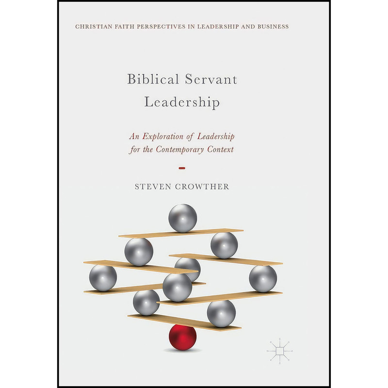 کتاب Biblical Servant Leadership اثر Steven Crowther انتشارات بله