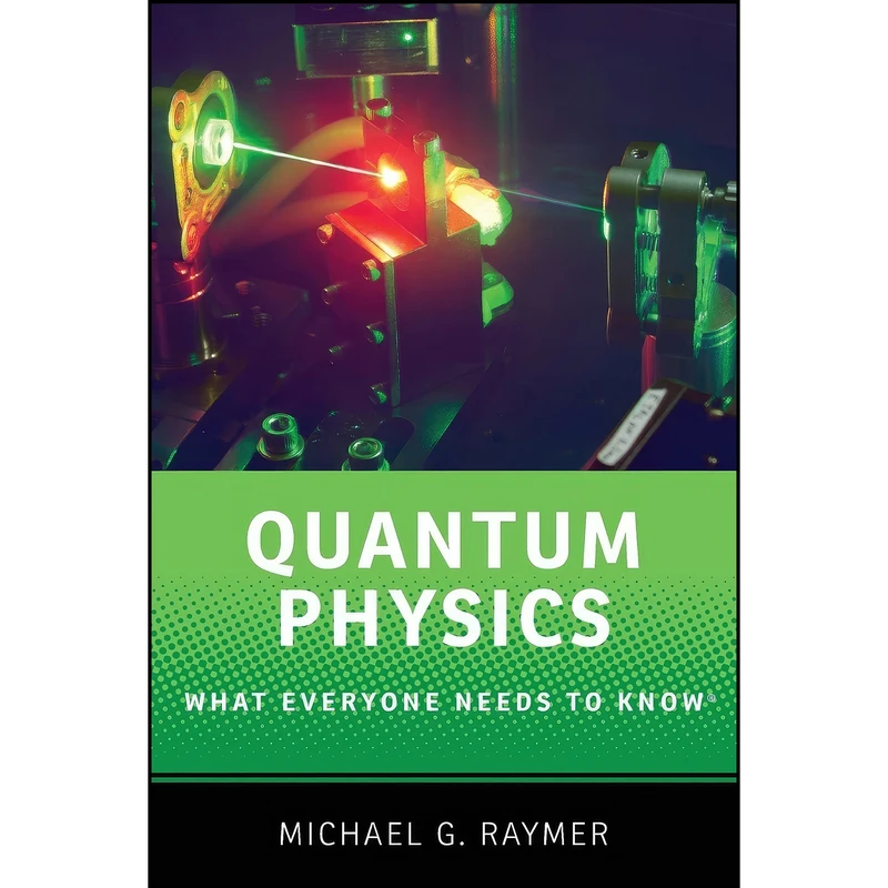 کتاب Quantum Physics اثر Michael G. Raymer انتشارات Oxford University Press