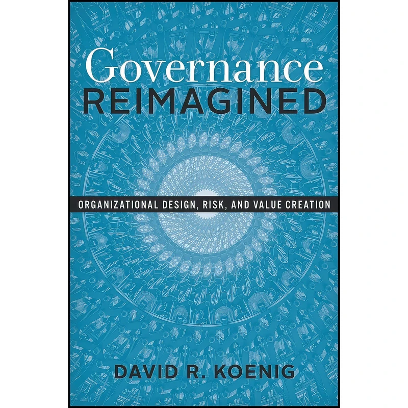 کتاب Governance Reimagined اثر David R. Koenig انتشارات بله
