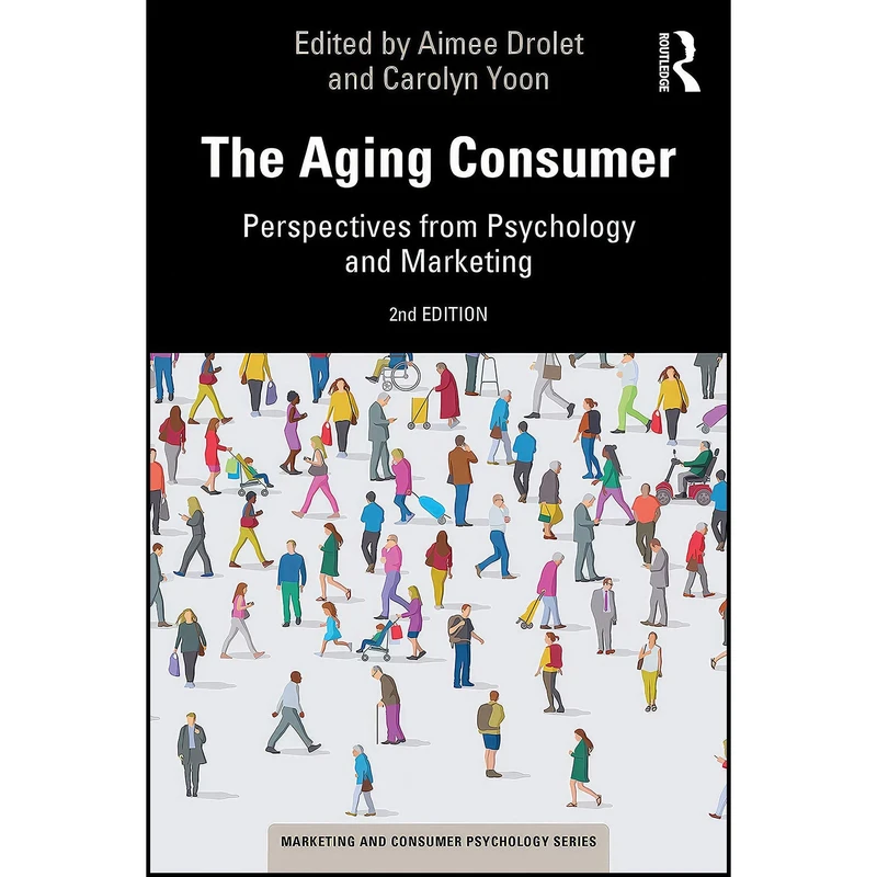 کتاب The Aging Consumer  اثر Aimee Drolet and Carolyn Yoon انتشارات Routledge