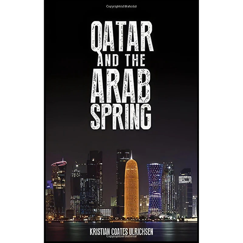 کتاب Qatar and the Arab Spring اثر Kristian Coates Ulrichsen انتشارات Oxford University Press