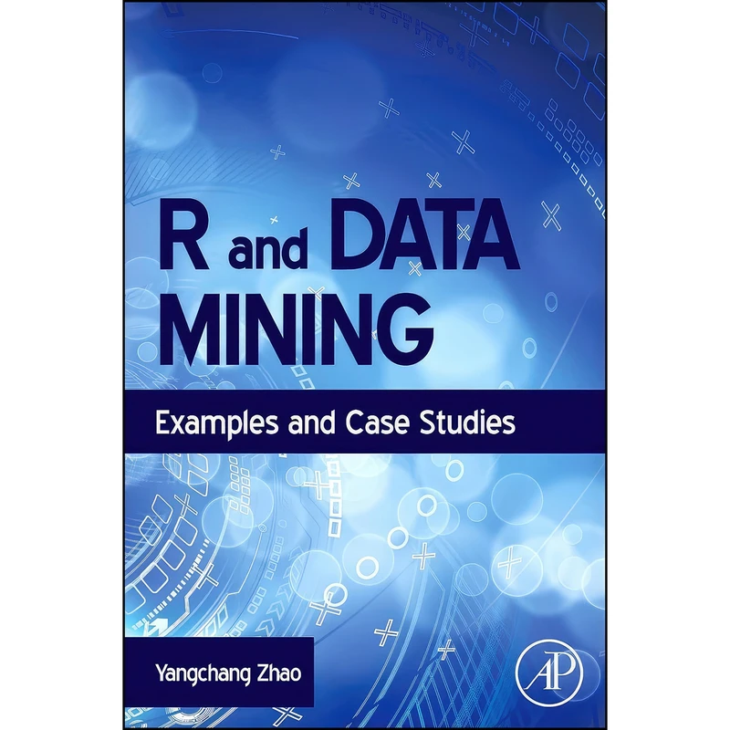 کتاب R and Data Mining اثر Yanchang Zhao and Yanchang Zhao انتشارات Academic Press