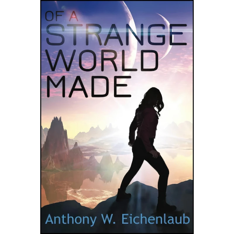 کتاب Of a Strange World Made اثر Anthony W. Eichenlaub انتشارات تازه ها