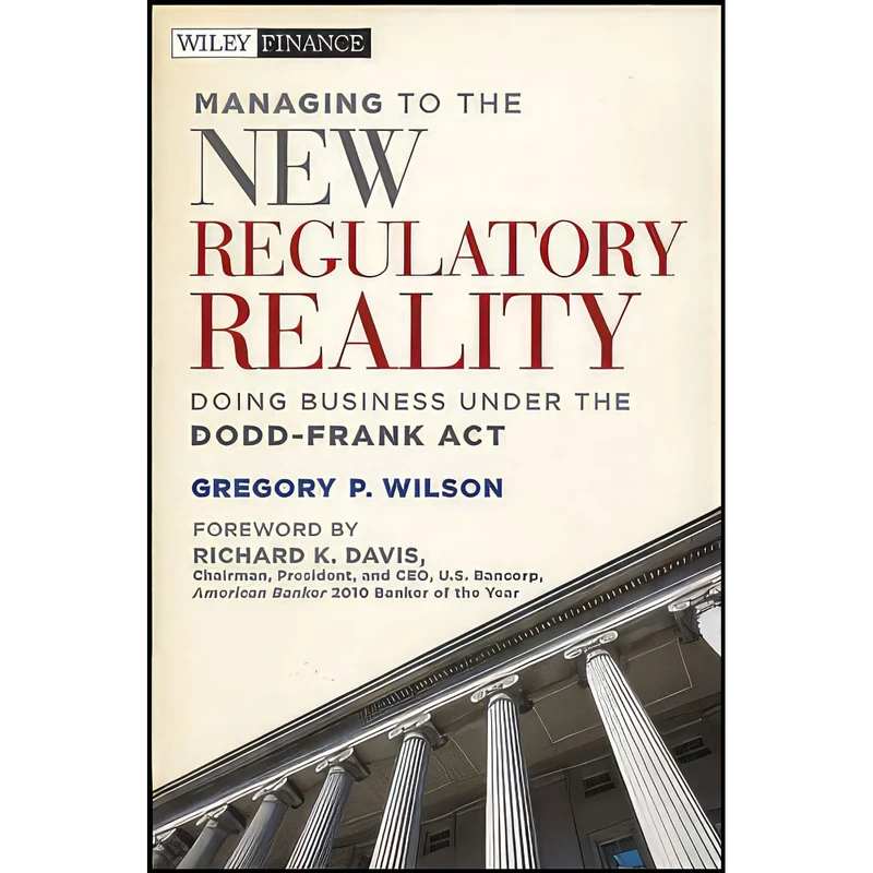 کتاب Managing to the New Regulatory Reality اثر جمعي از نويسندگان انتشارات Wiley