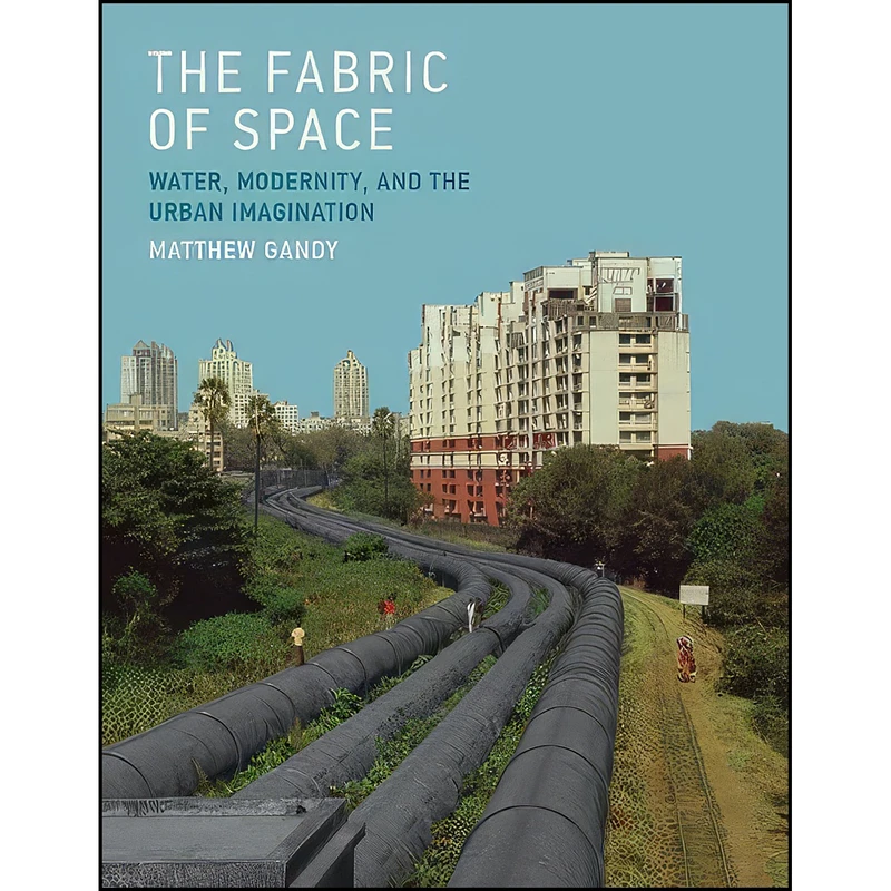 کتاب The Fabric of Space اثر Matthew Gandy انتشارات The MIT Press