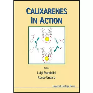کتاب Calixarenes in Action اثر Luigi Mandolini and Rocco Ungaro انتشارات Imperial College Press