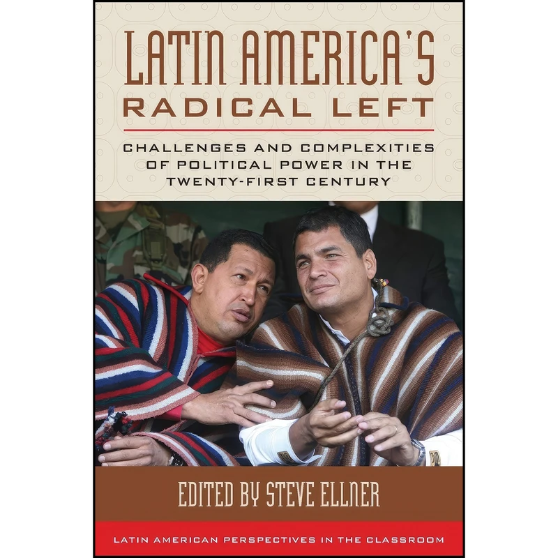 کتاب Latin Americas Radical Left اثر جمعي از نويسندگان انتشارات Rowman & Littlefield Publishers 