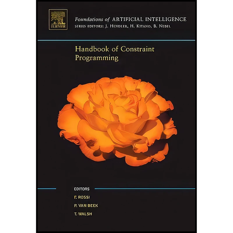 کتاب Handbook of Constraint Programming  اثر جمعي از نويسندگان انتشارات Elsevier Science