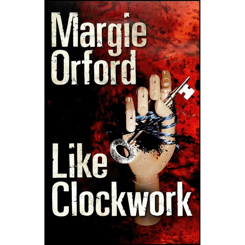 کتاب Like Clockwork اثر Margie Orford انتشارات تازه ها