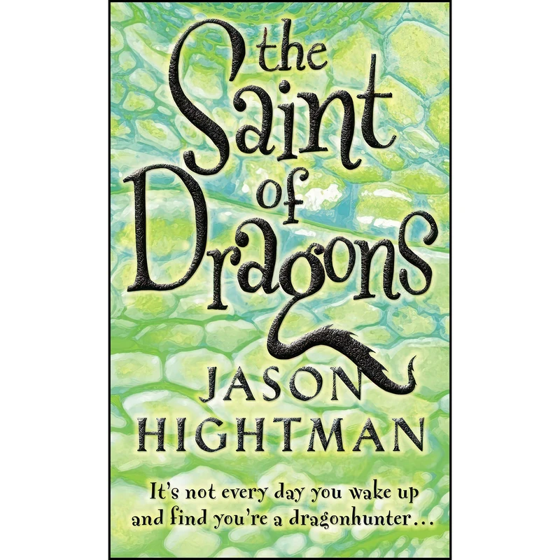 کتاب The Saint of Dragons اثر Jason Hightman انتشارات HarperCollins Canada, Limited