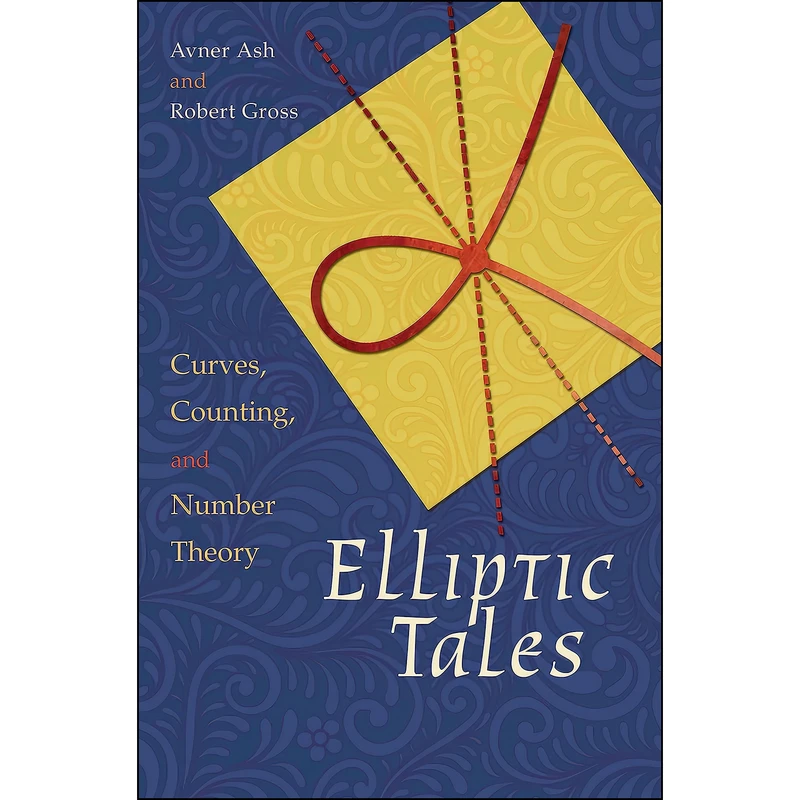 کتاب Elliptic Tales اثر Avner Ash and Robert Gross انتشارات Princeton University Press