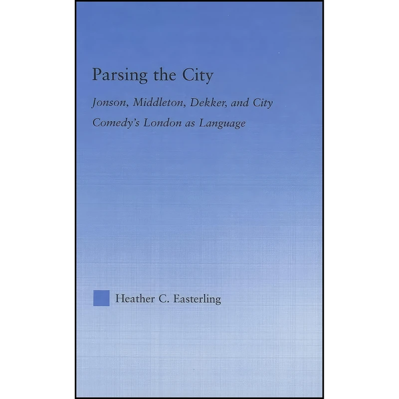 کتاب Parsing the City اثر Heather C. Easterling انتشارات Routledge