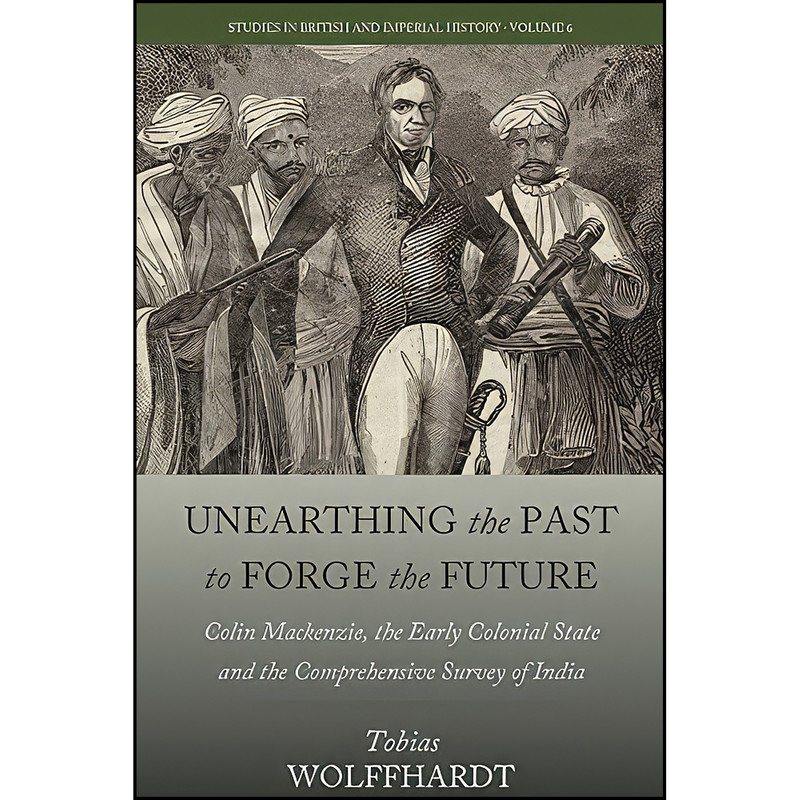 کتاب Unearthing the Past to Forge the Future اثر  Tobias Wolffhardt انتشارات Berghahn Books