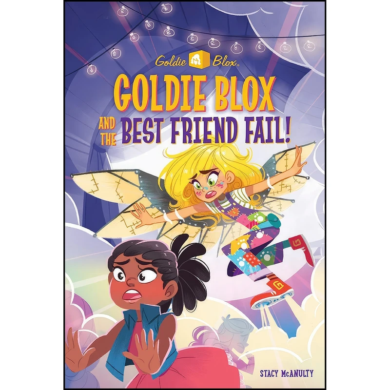 کتاب Goldie Blox and the Best Friend Fail!  اثر Stacy McAnulty and Random House انتشارات Random House Books for Young Readers