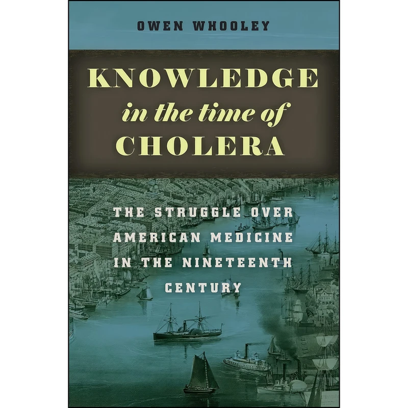 کتاب Knowledge in the Time of Cholera اثر Owen Whooley انتشارات University of Chicago Press