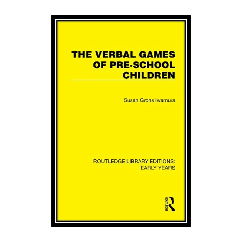 کتاب The Verbal Games of Pre-school Children اثر Susan Grohs Iwamura انتشارات مؤلفین طلایی