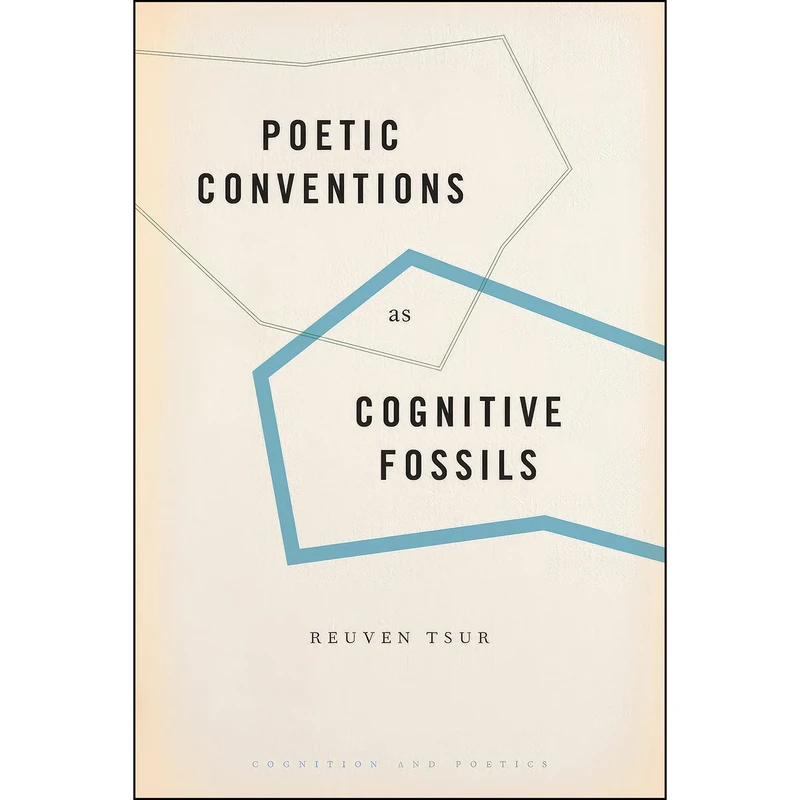 کتاب Poetic Conventions as Cognitive Fossils اثر Reuven Tsur انتشارات Oxford University Press