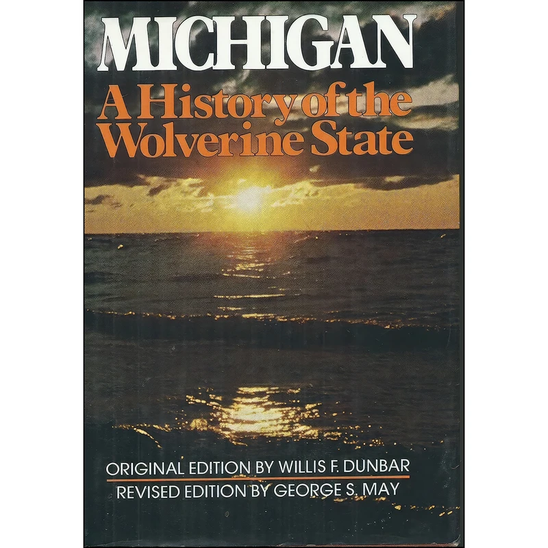 کتاب Michigan, a history of the Wolverine State اثر Willis Frederick Dunbar انتشارات Eerdman