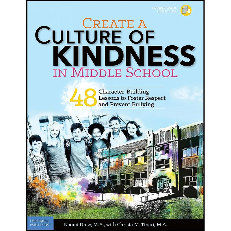 کتاب Create a Culture of Kindness in Middle School اثر Naomi Drew M.A. and Christa Tinari M.A. انتشارات Free Spirit Publishing
