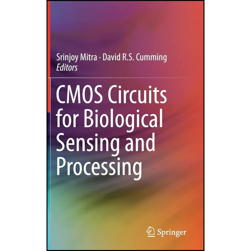 کتاب CMOS Circuits for Biological Sensing and Processing اثر جمعي از نويسندگان انتشارات Springer