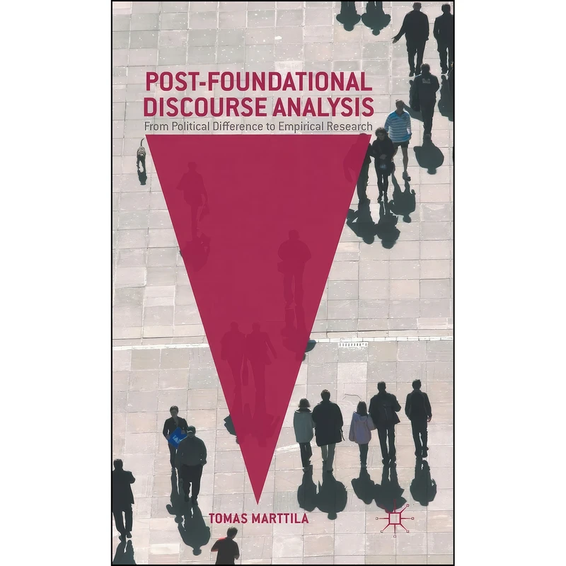 کتاب Post-Foundational Discourse Analysis اثر Tomas Marttila انتشارات Palgrave Macmillan