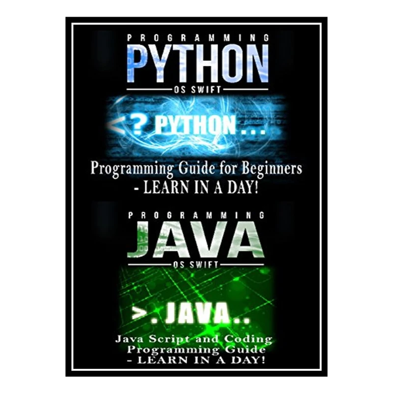 کتاب 	 Java Programming: Python Programming: Master Programming Guide: Learn In A Day Series (Python, Java, SQL, PHP, HTML, Ruby) اثر Os Swift انتشارات مؤلفین طلایی