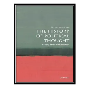 کتاب The History of Political Thought: A Very Short Introduction اثر Richard Whatmore انتشارات مؤلفین طلایی
