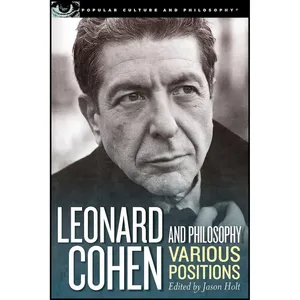 کتاب Leonard Cohen and Philosophy اثر Jason Holt انتشارات Open Court