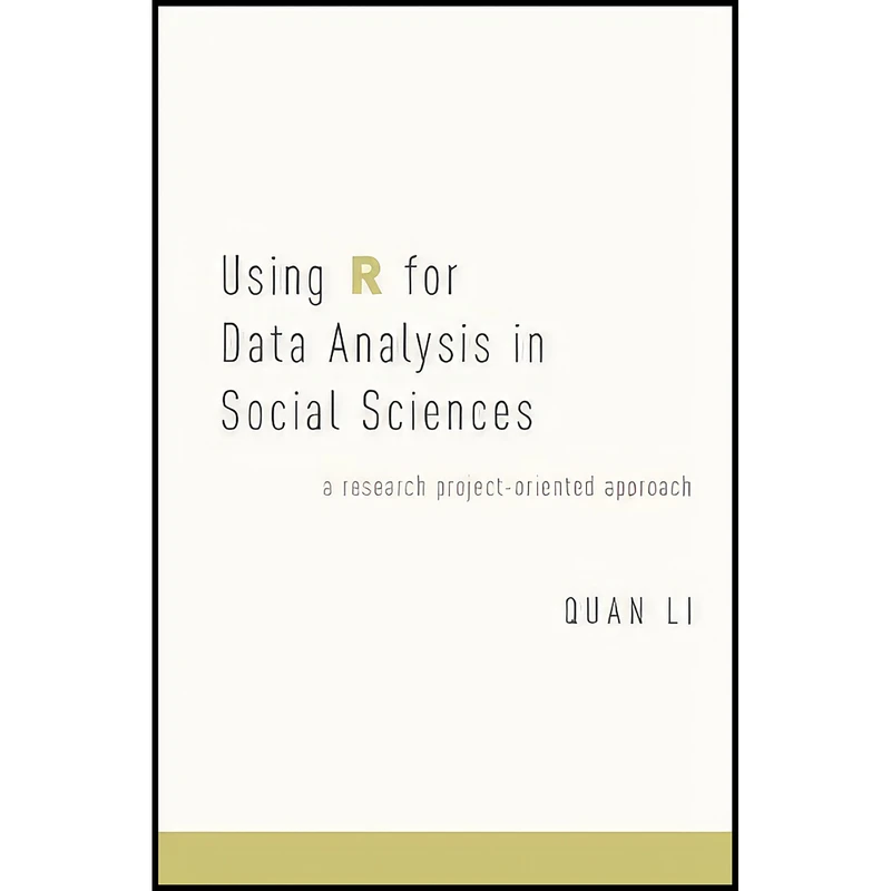 کتاب Using R for Data Analysis in Social Sciences اثر Quan Li انتشارات Oxford University Press