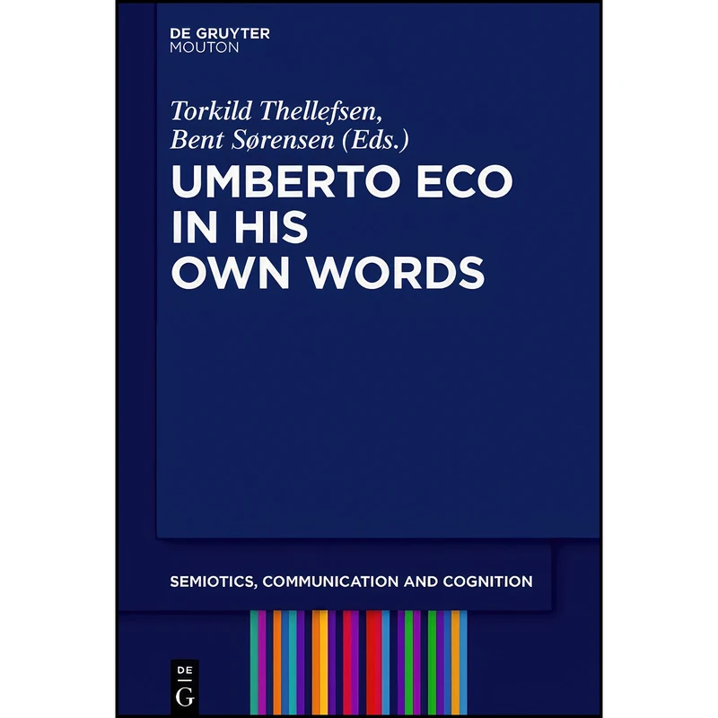 کتاب Umberto Eco in His Own Words  اثر جمعي از نويسندگان انتشارات De Gruyter Mouton