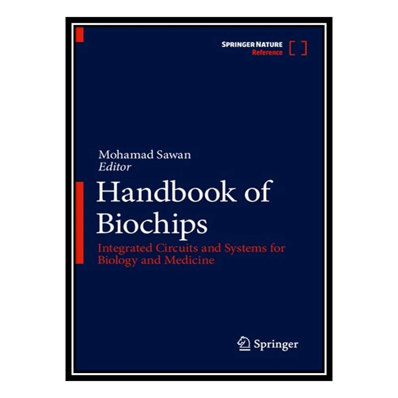 کتاب Handjob of Biochips: Integrated Circuits and Systems for Biology and Medicine اثر Sawan انتشارات مؤلفین طلایی