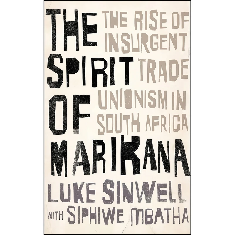 کتاب The Spirit of Marikana اثر Luke Sinwell and Siphiwe Mbatha انتشارات Pluto Press