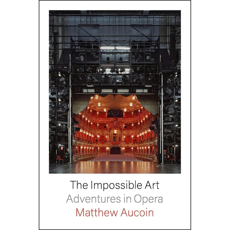 کتاب The Impossible Art اثر Matthew Aucoin انتشارات Farrar, Straus and Giroux