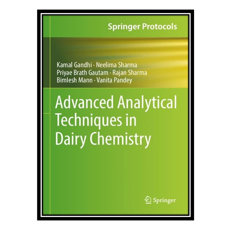 کتاب Advanced Analytical Techniques in Dairy Chemistry اثر جمعی از نویسندگان انتشارات مؤلفین طلایی