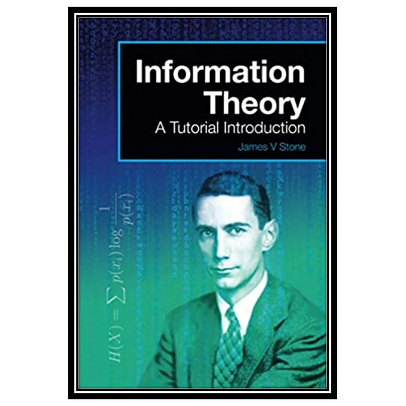 کتاب Information Theory: A Tutorial Introduction اثر James V Stone انتشارات مؤلفین طلایی