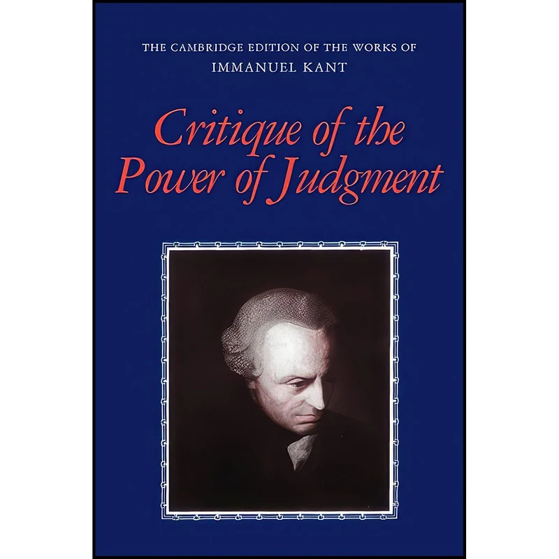 کتاب Critique of the Power of Judgment  اثر Immanuel Kant and Paul Guyer and Eric Matthews انتشارات Cambridge University Press