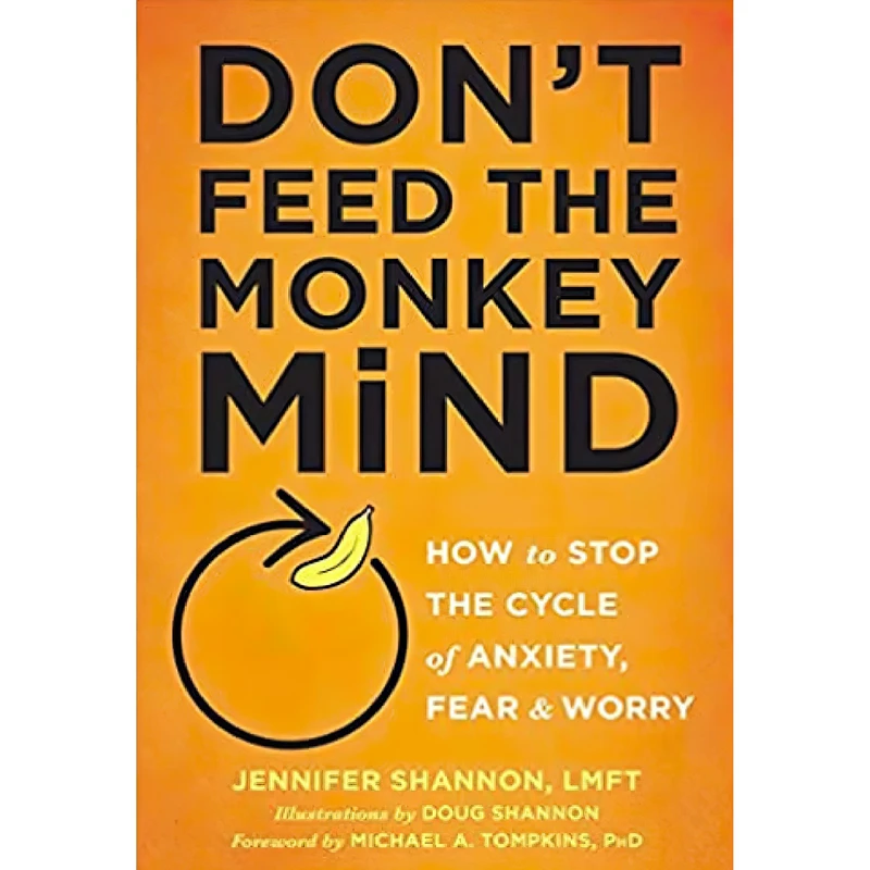 کتاب Don,t Feed the Monkey Mind اثر جمعی از نویسندگان انتشارات New Harbinger Publications