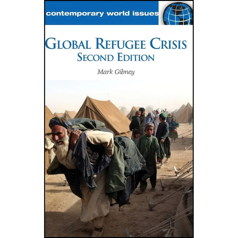 کتاب Global Refugee Crisis اثر Mark Gibney انتشارات ABC-CLIO