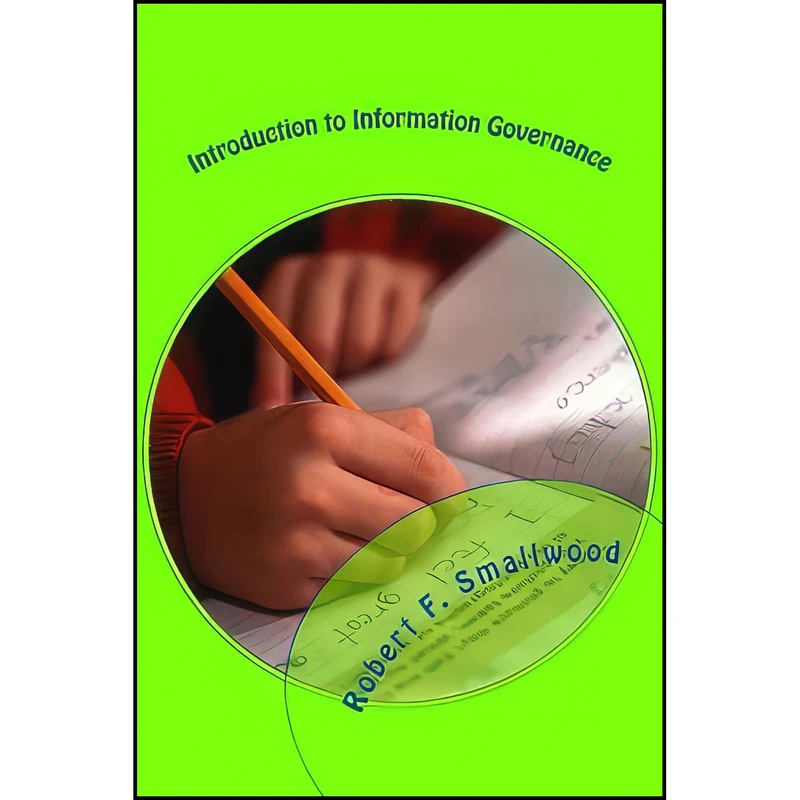 کتاب Introduction to Information Governance اثر Robert F Smallwood انتشارات بله